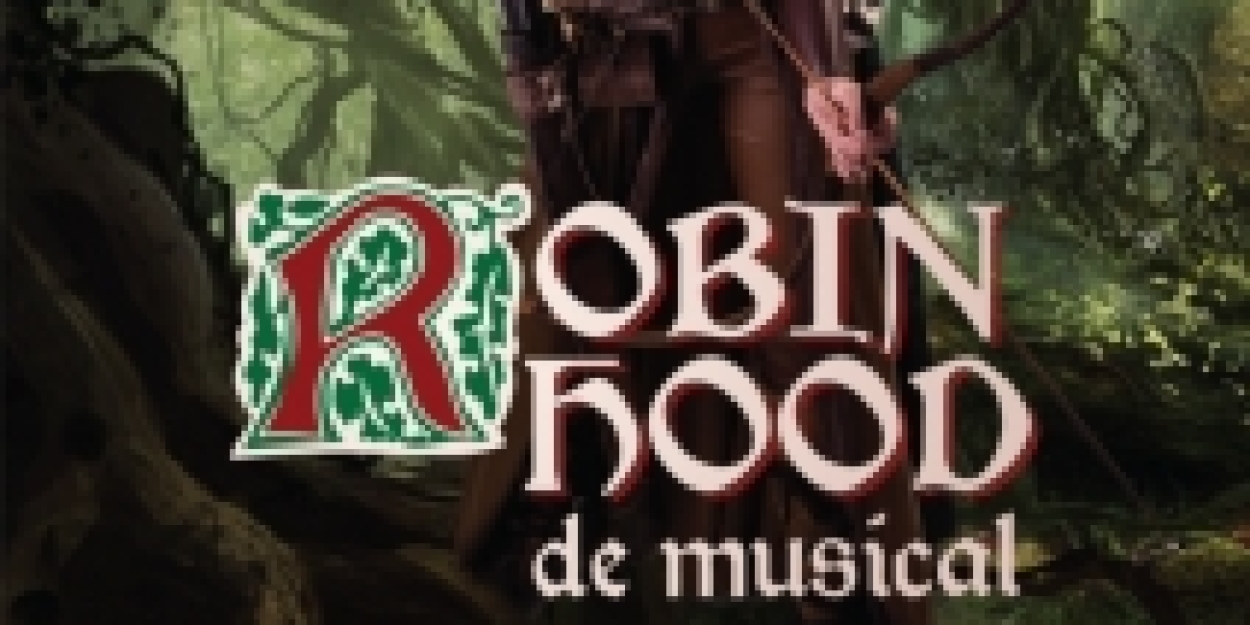 Review: ROBIN HOOD THE MUSICAL⭐️⭐️⭐️⭐️ by NJMT at Zaantheater  Image