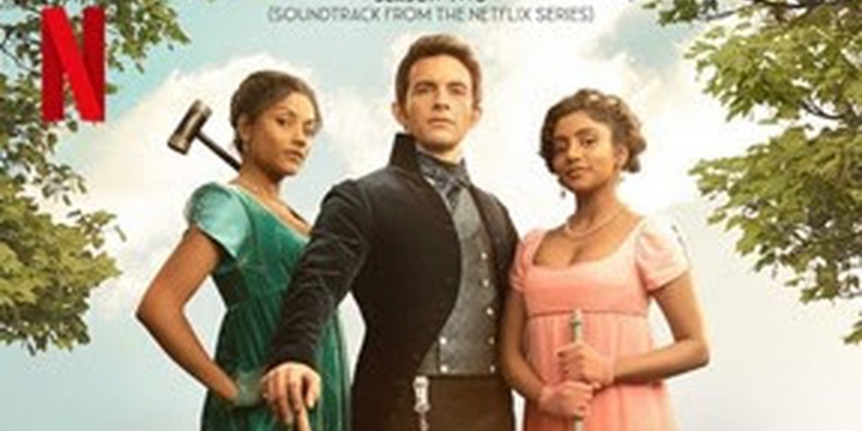 BRIDGERTON Covers & Soundtrack Albums From Season Two of the Netflix & Shondaland Series Released Today - Vimarsana News