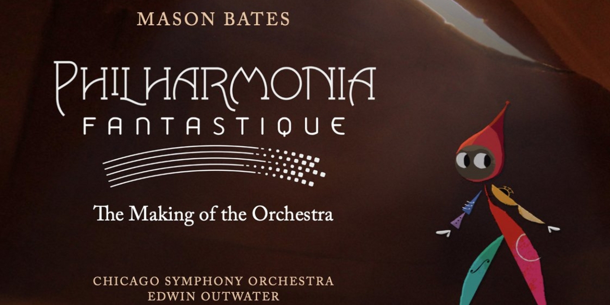 Mason Bates' PHILHARMONIA FANTASTIQUE to be Released With Animated Film By Gary Rydstrom And Jim Capobianco 
