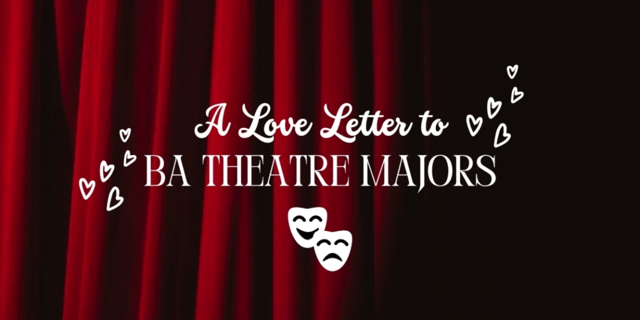 Student Blog: A Love Letter to BA Theatre Majors 
