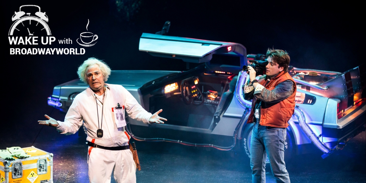 Wake Up With BWW 6/23: BACK TO THE FUTURE Teases Broadway Run, and More! 