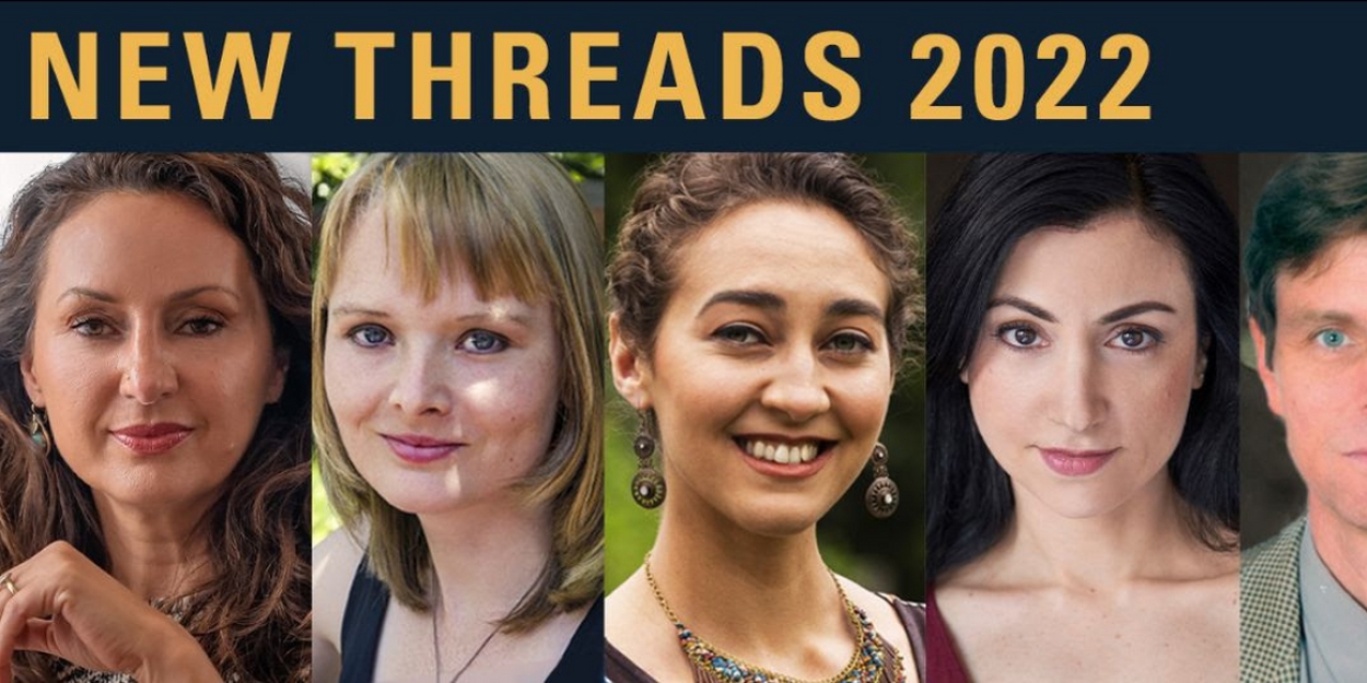 Golden Thread Productions to Present NEW THREADS 2022 Reading Series in August - Vimarsana News