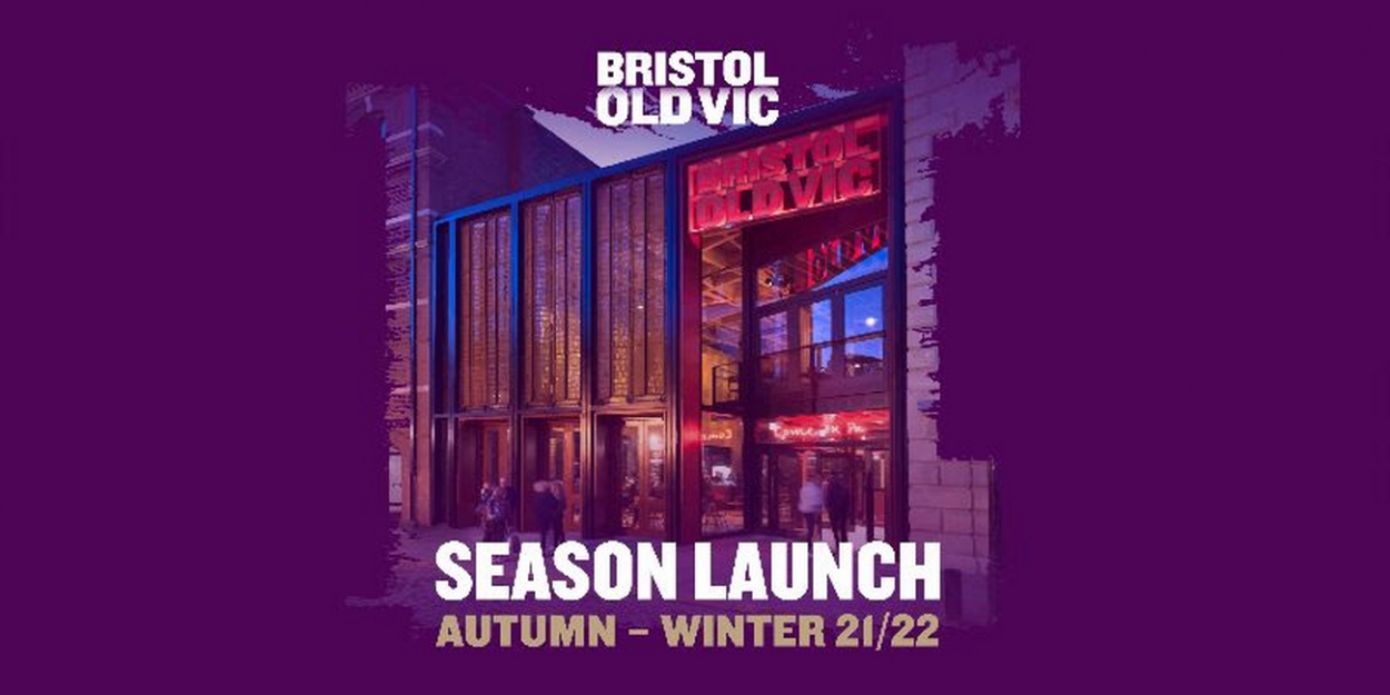 Uw Autumn 2022 Time Schedule Bristol Old Vic Announces 2021-2022 Autumn-Winter Season