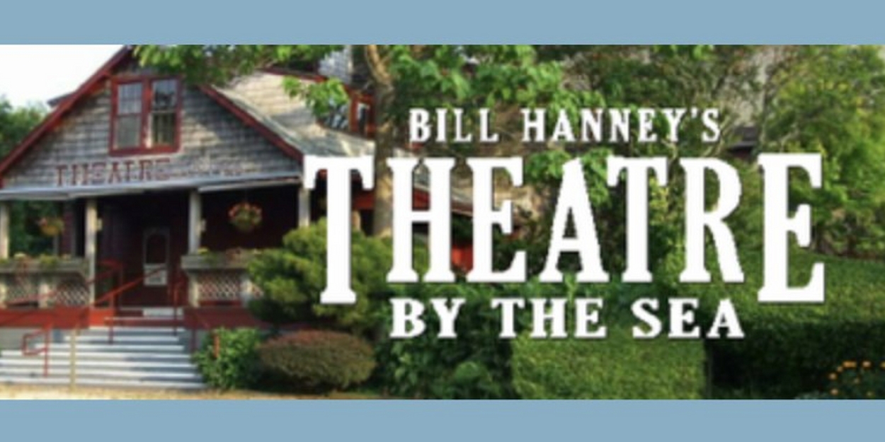 Theatre By The Sea Announces Box Office Opening and Full Schedule For