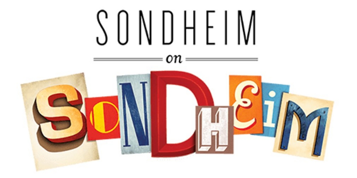 SONDHEIM ON SONDHEIM to be Presented at MusicalFare This Summer 