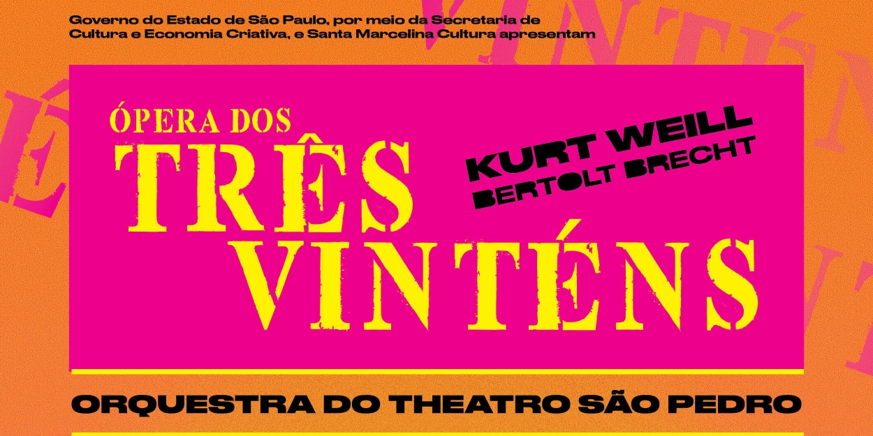 Never Seen Before in Brazil, Theatro Sao Pedro Opens Weill & Brecht's THE THREEPENNY OPERA (A Opera dos Tres Vintens) 