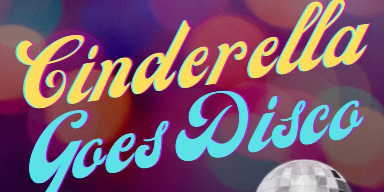 Company OnStage Presents CINDERELLA GOES DISCO, April 8- 29 - Vimarsana News