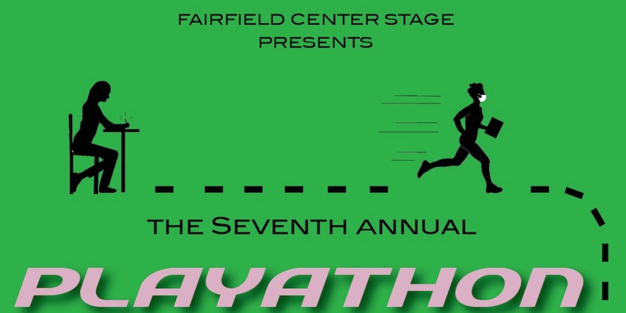 Fairfield Center Stage Presents The Seventh Annual PLAYATHON