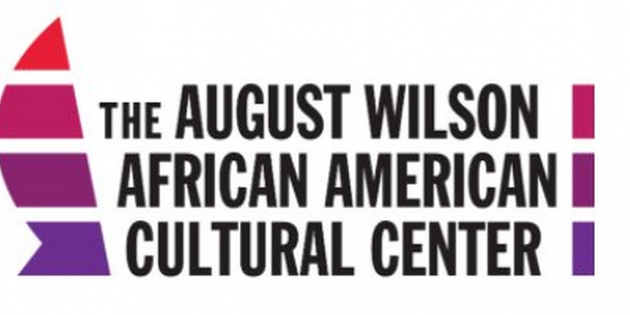August Wilson African American Cultural Center Announces New Details for AUGUST WILSON: A WRITER'S LANDSCAPE - Vimarsana News