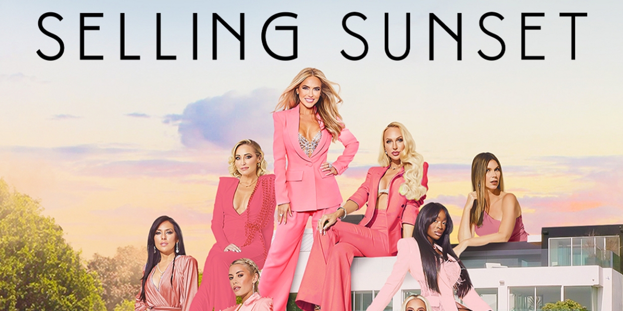 Netflix Announces SELLING SUNSET Season 5 Release