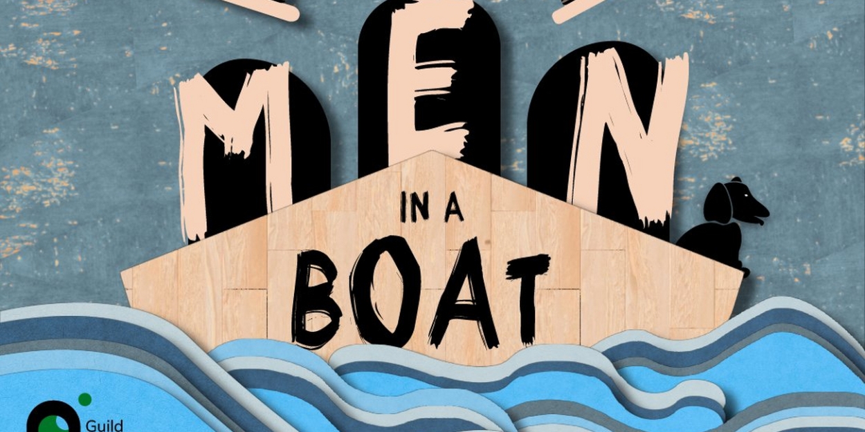 THREE MEN IN A BOAT to Premiere at Guild Festival Theatre in July 