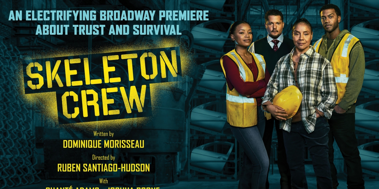 Skeleton Crew Resumes Performances Tomorrow Opening Night Moved To January 26