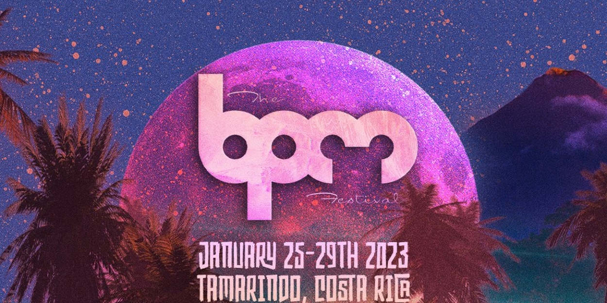 The BPM Festival Costa Rica 2023 Reveals Phase 1 Lineup