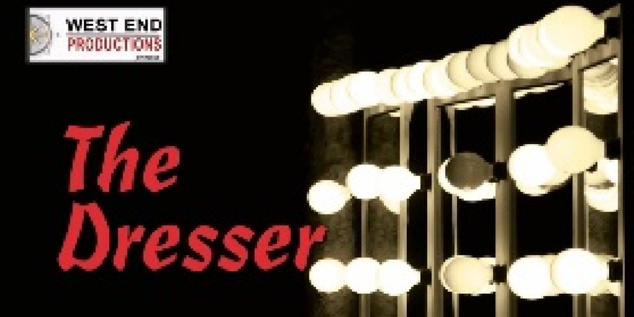 West End Productions Presents THE DRESSER Opening January 13, 2023