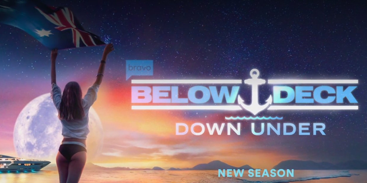 BELOW DECK DOWN UNDER Returns For Season Two in July 