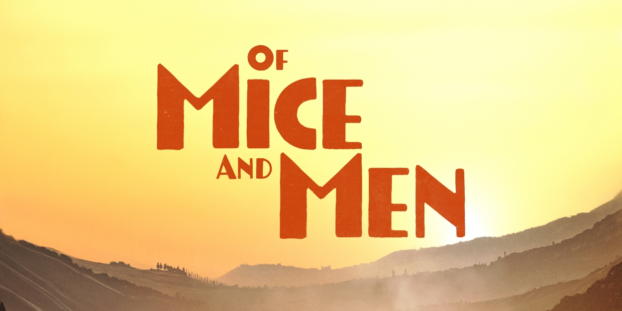 OF MICE AND MEN and More Headline Birmingham Rep's 2023 Spring Season