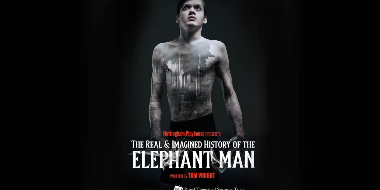 Cast and Creative Team Revealed For THE REAL AND IMAGINED HISTORY OF THE ELEPHANT MAN at Nottingham Playhouse