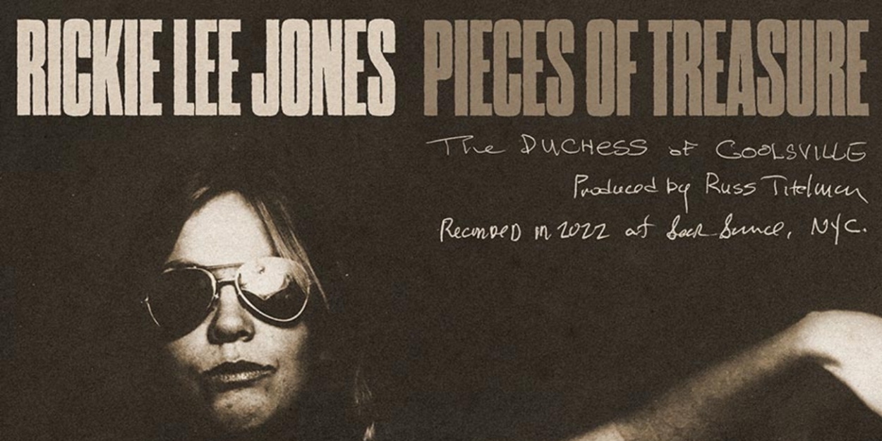 Album Review: Rickie Lee Jones Is Just In Time With Her New Album Of Standards PIECES OF TREASURE 