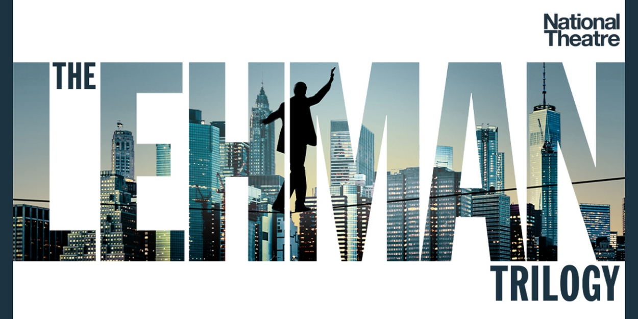THE LEHMAN TRILOGY to Return to the West End at the Gillian Lynne Theatre for Limited Run in January 2023 