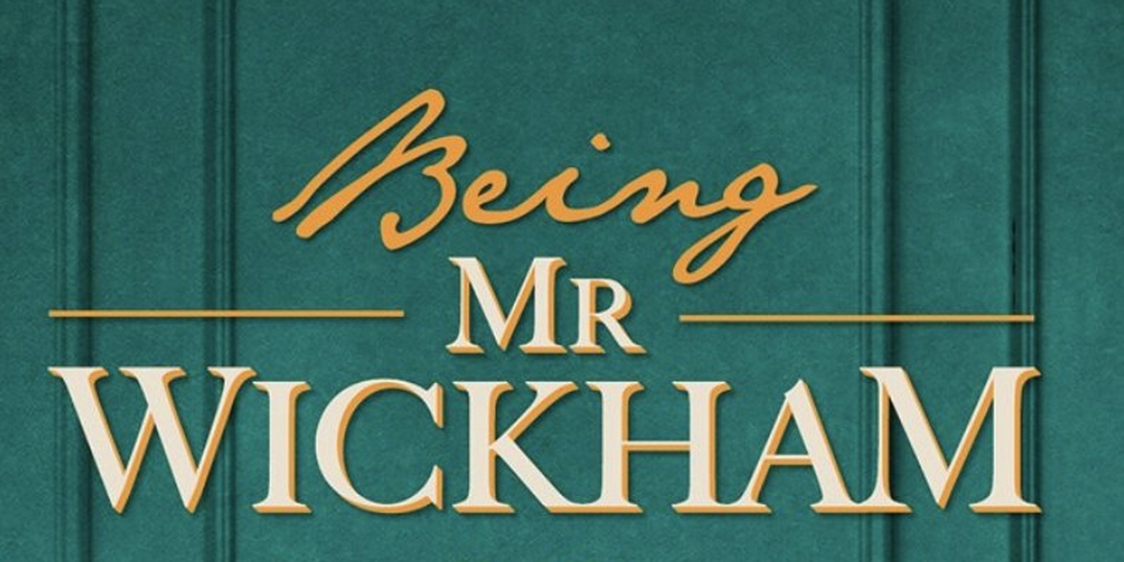 Original Theatre's BrandNew Production, Being Mr Wickham Streaming