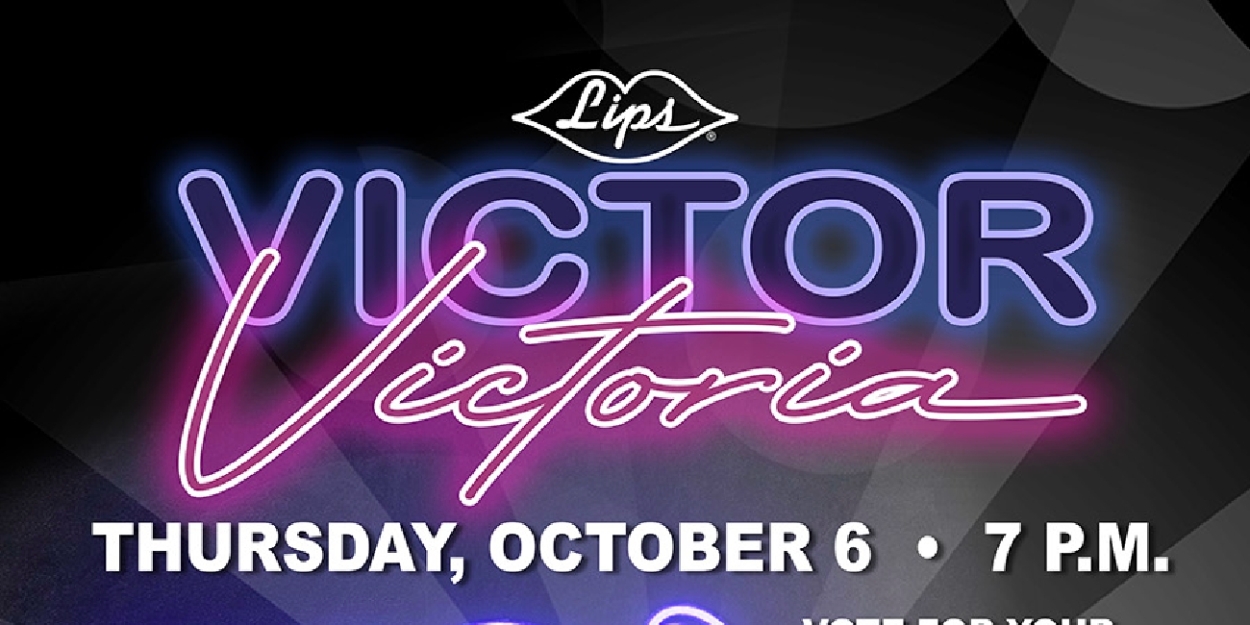 VICTOR VICTORIA Comes To Lips Fort Lauderdale In October