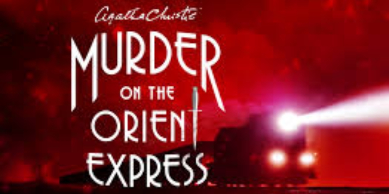 Review: MURDER ON THE ORIENT EXPRESS Brings A Tantalizing Whodunnit To Civic Theatre 