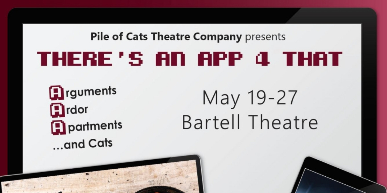 Pile of Cats Theatre Company to Present THERE'S AN APP 4 THAT This Month