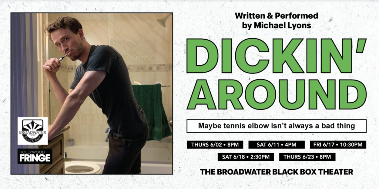 DICKIN' AROUND, A Solo Show By Michael Lyons, to Debut at Hollywood Fringe Festival - Vimarsana News