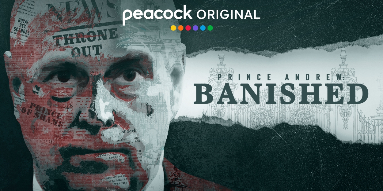 Peacock to Investigate Prince Andrew Scandal in BANISHED Documentary 