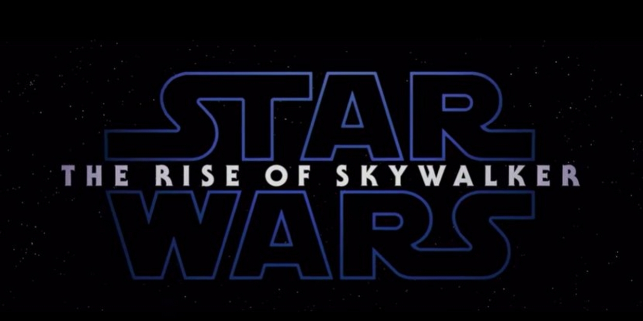 VIDEO: Watch a Special Look at STAR WARS: THE RISE OF SKYWALKER Video