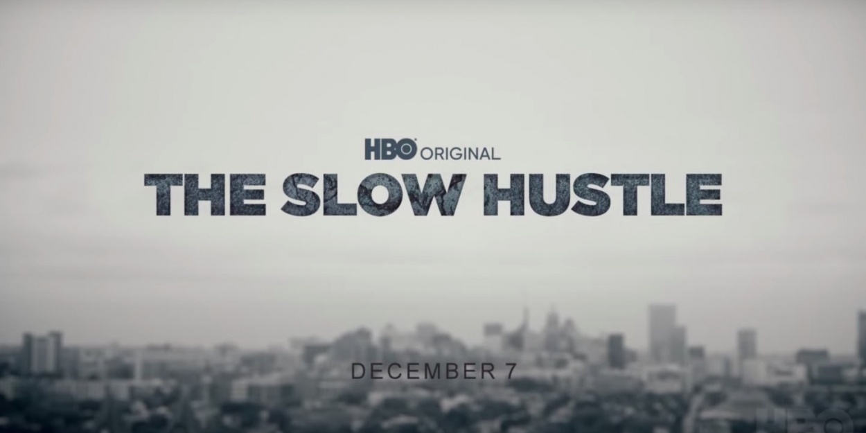 VIDEO: HBO Releases THE SLOW HUSTLE Documentary Trailer