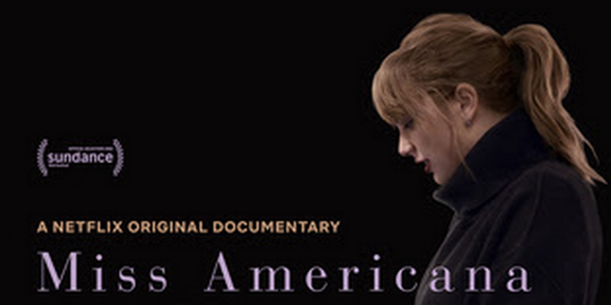 VIDEO: Netflix Releases Trailer for Taylor Swift's New Documentary MISS AMERICANA Video