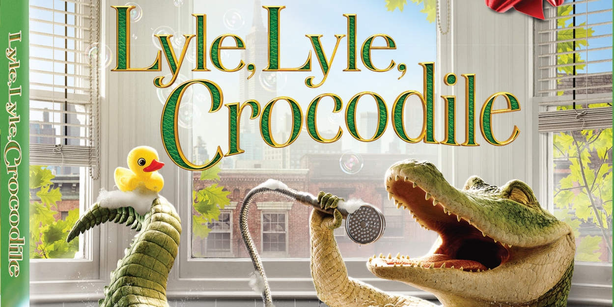 LYLE, LYLE, CROCODILE Sets Digital, 4K UHD, Blu-ray, & DVD Release Dates 