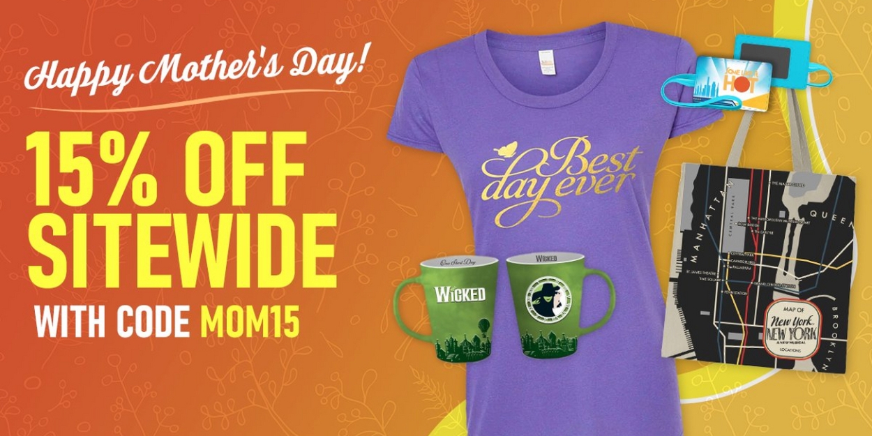 Flash Sale: Shop Mother's Day Gifts in BroadwayWorld's Theatre Shop