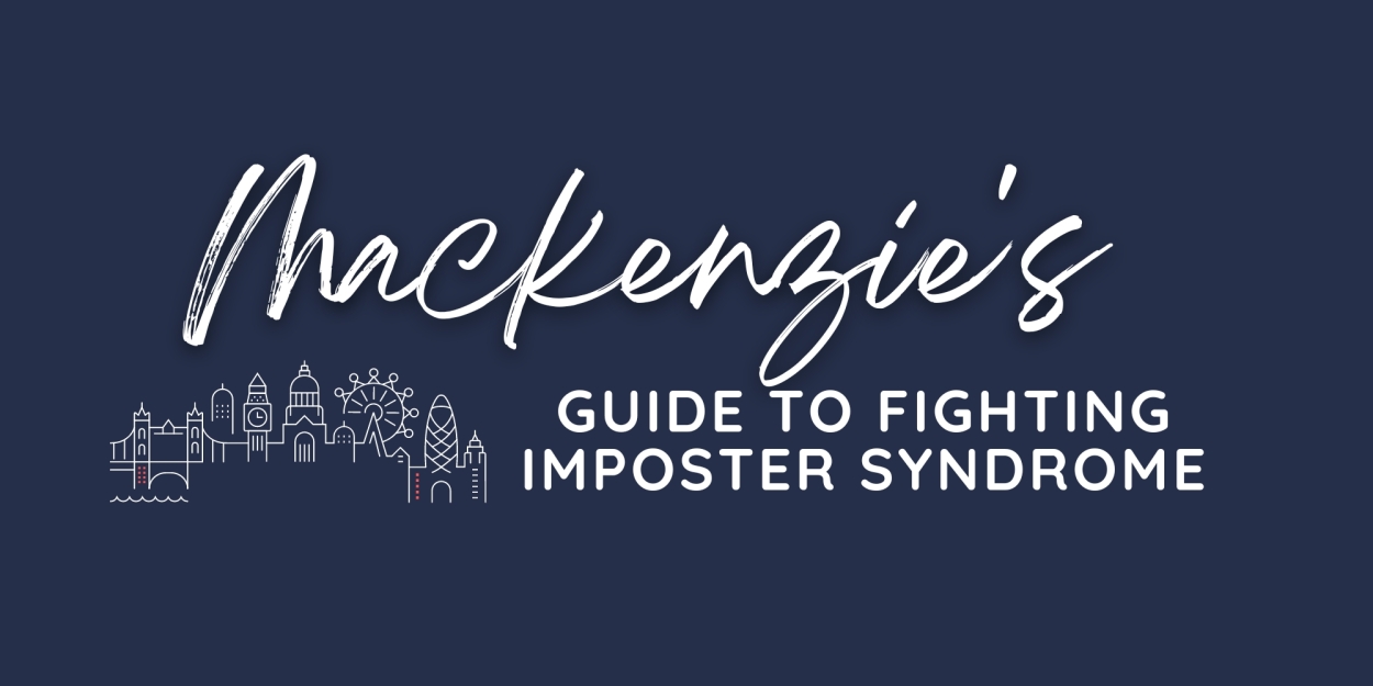 Student Blog: Mackenzie's Guide to Fighting Imposter Syndrome 