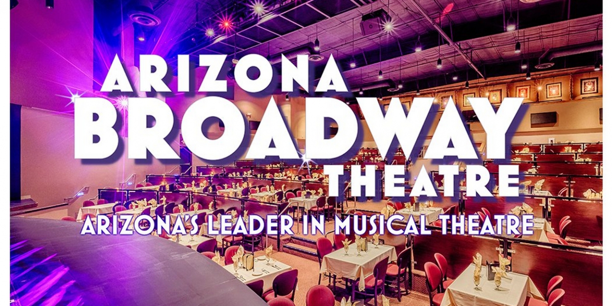 Arizona Broadway Theatre Announces Fall Interim Programming