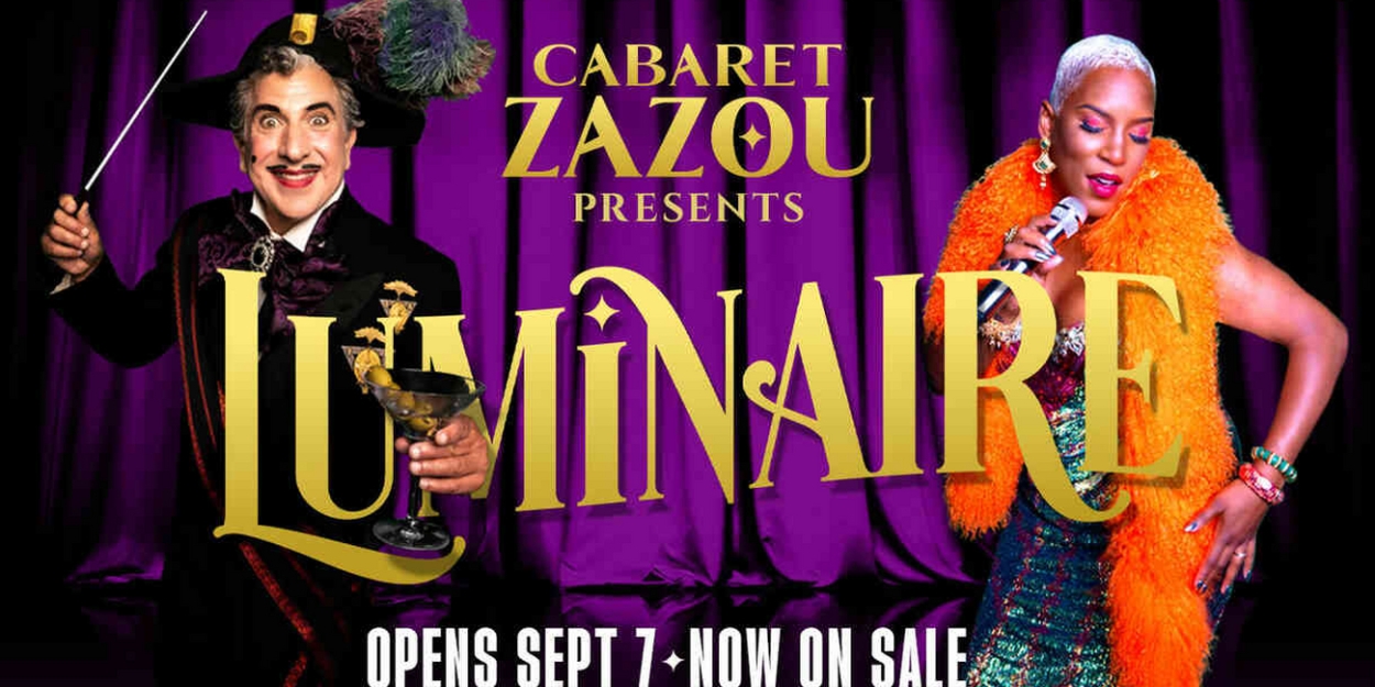 Cabaret Zazou's Inaugural Production LUMINAIRE Comes to Chicago This Fall