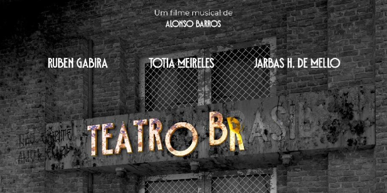 Alonso Barros Pays an Affective Homage to Musical Theater in His Debut Movie TEATRO BR 