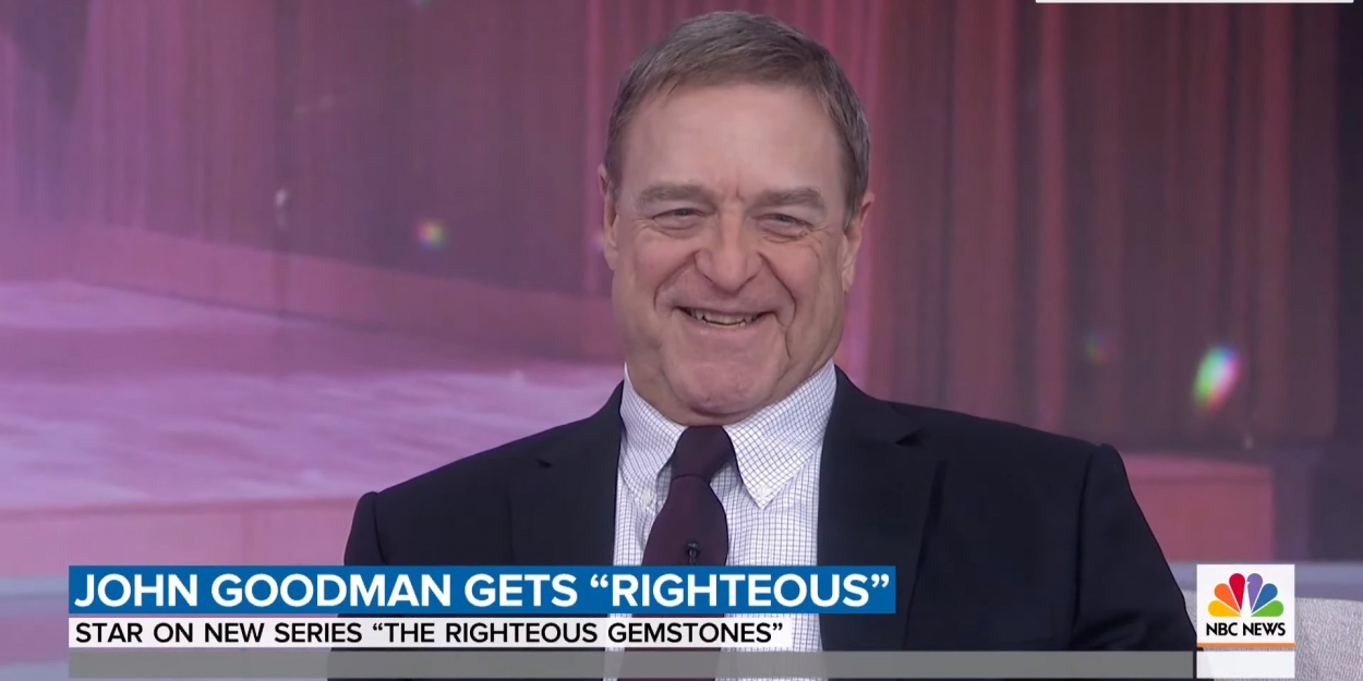 VIDEO: John Goodman Discusses THE RIGHTEOUS GEMSTONES on TODAY Video
