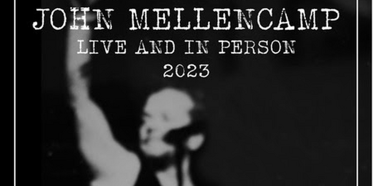 John Mellencamp Sets 76-Night 'Live and in Person 2023' North American Tour 