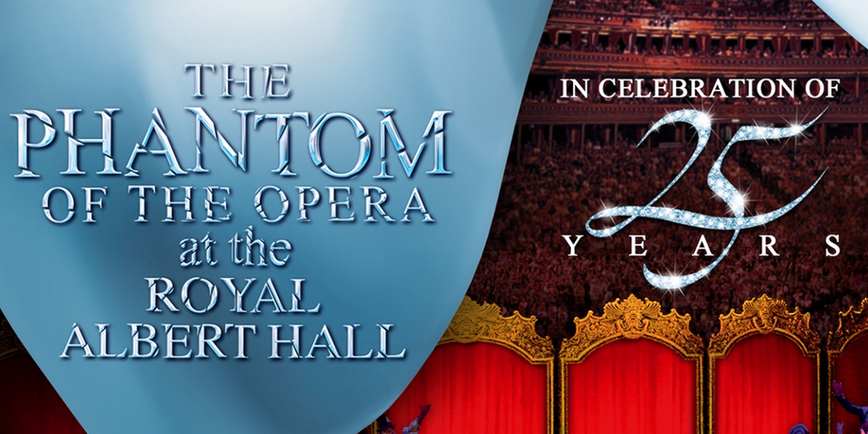 THE PHANTOM OF THE OPERA AT THE ROYAL ALBERT HALL & More Available on BroadwayHD This Summer 