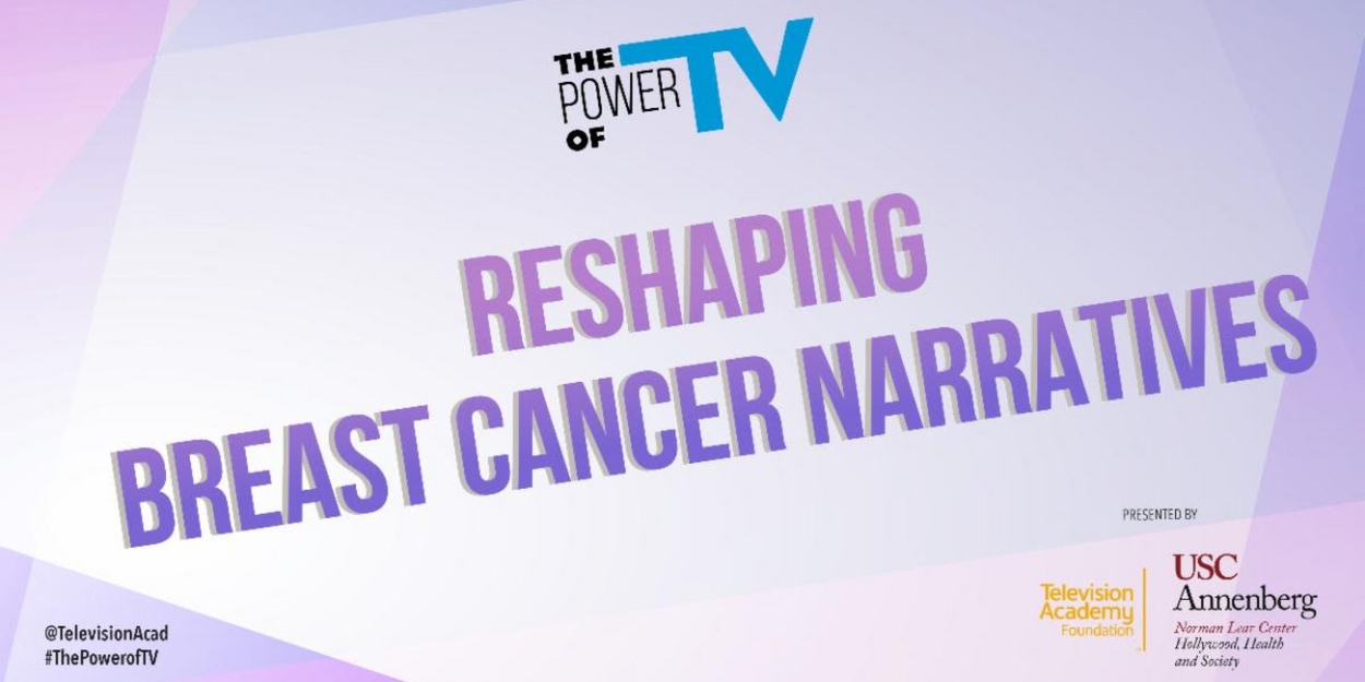 Television Academy Foundation to Present 'The Power of TV: Reshaping Breast Cancer Narratives' 