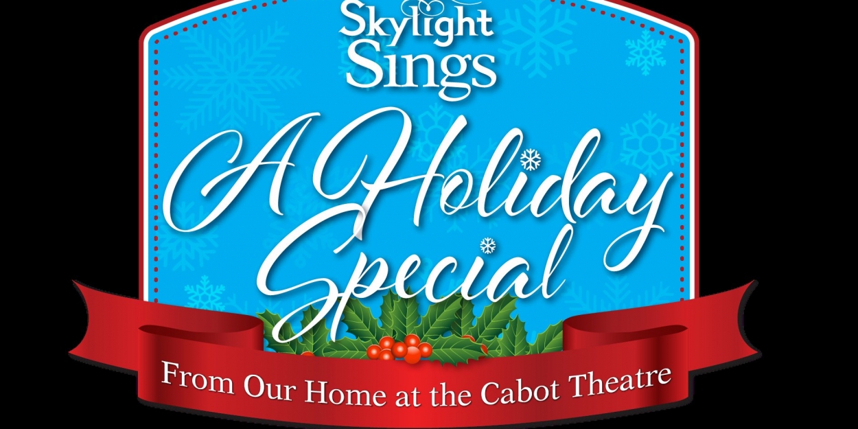 Skylight Music Theatre Presents SKYLIGHT SINGS A HOLIDAY SPECIAL