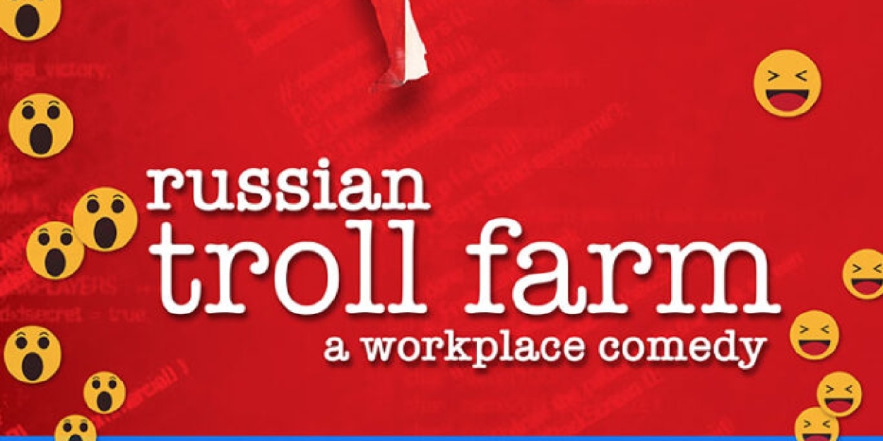 Review: RUSSIAN TROLL FARM at Geva Theatre 