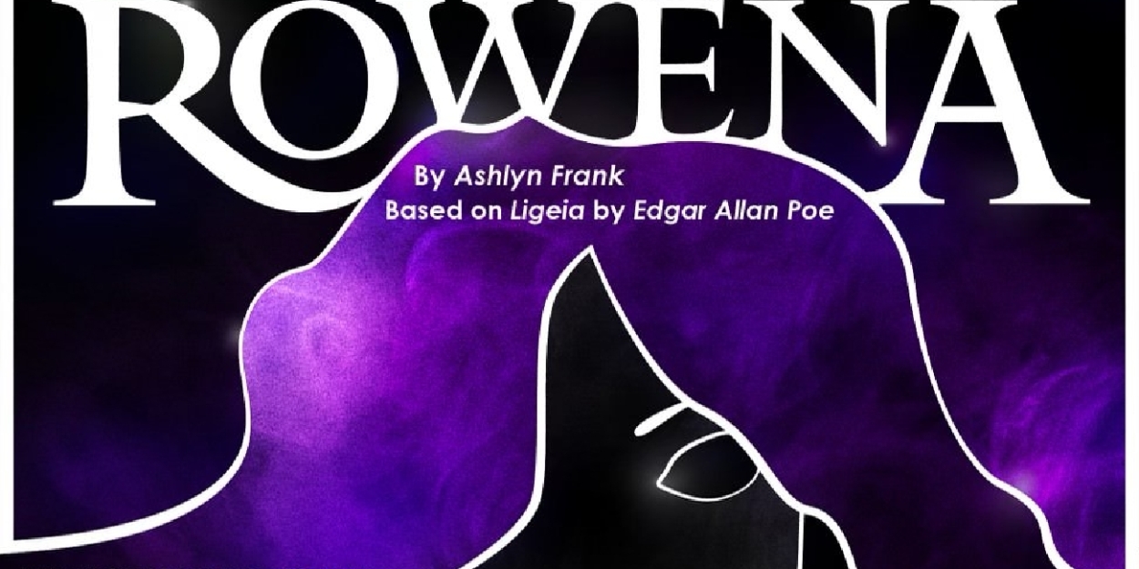 ROWENA by Ashlyn Frank to Premiere at the New York Theatre Festival