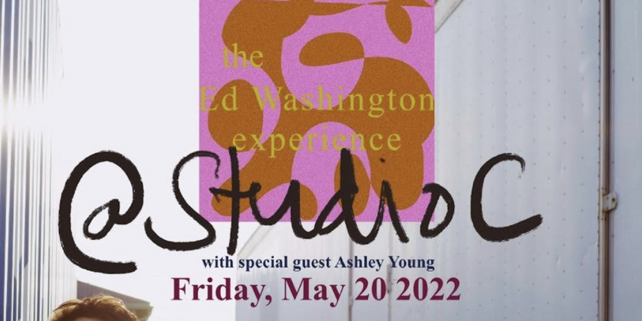 @Studio C is Set to Present THE ED WASHINGTON EXPERIENCE