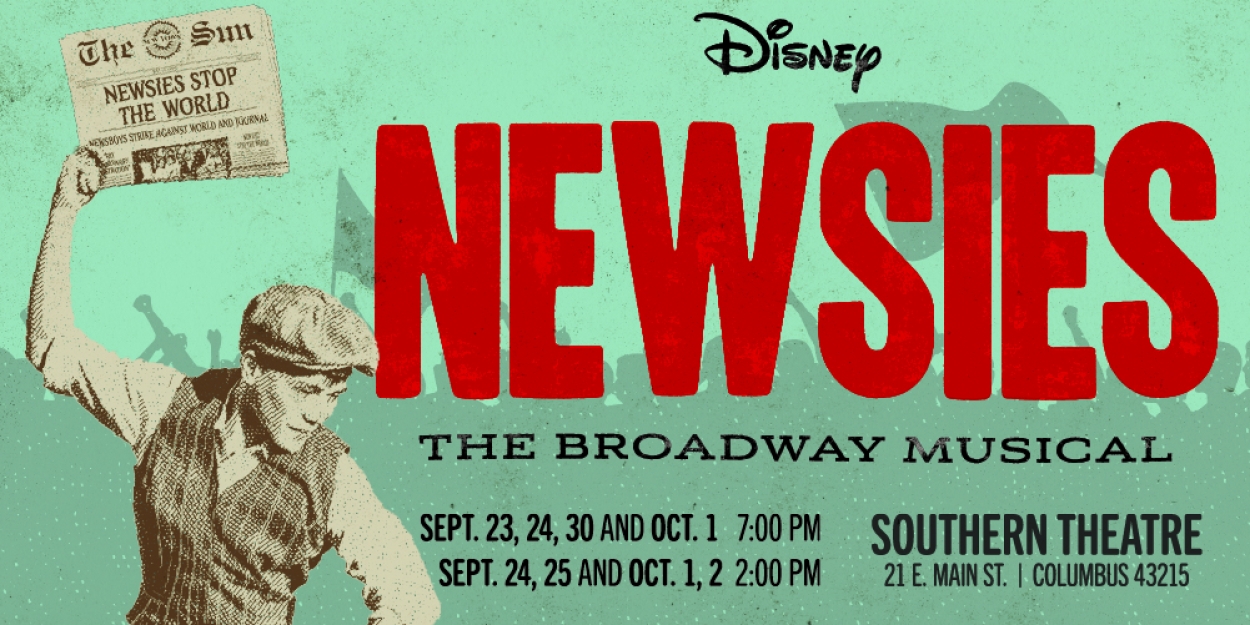 Columbus Children's Theatre to Present DISNEY'S NEWSIES at Southern Theatre in September 