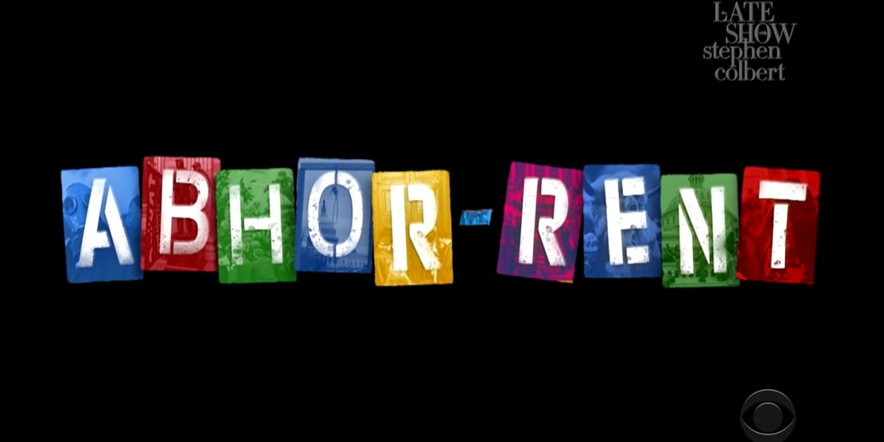 VIDEO THE LATE SHOW Parodies RENT With 'AbhorRent 525,600 Minutes