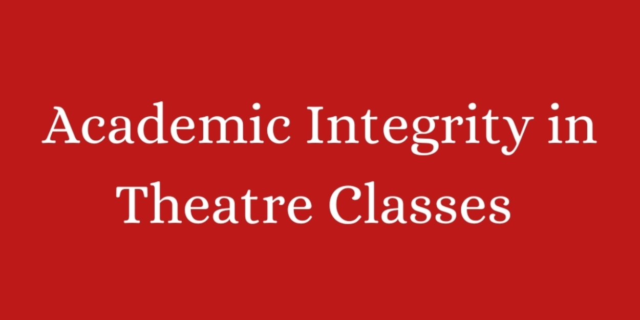 Student Blog: Academic Integrity in Theatre Classes 