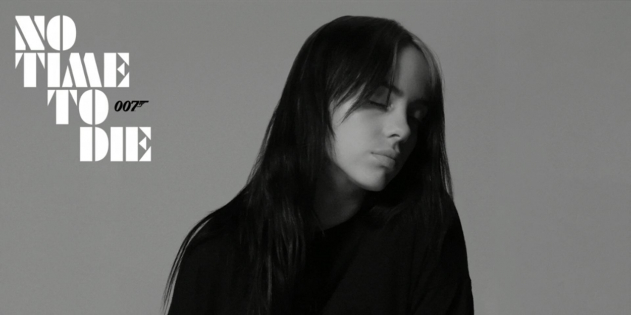 VIDEO: Listen to Billie Eilish's Bond Song NO TIME TO DIE! Video